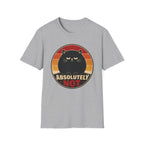 Absolutely Not. T-Shirt