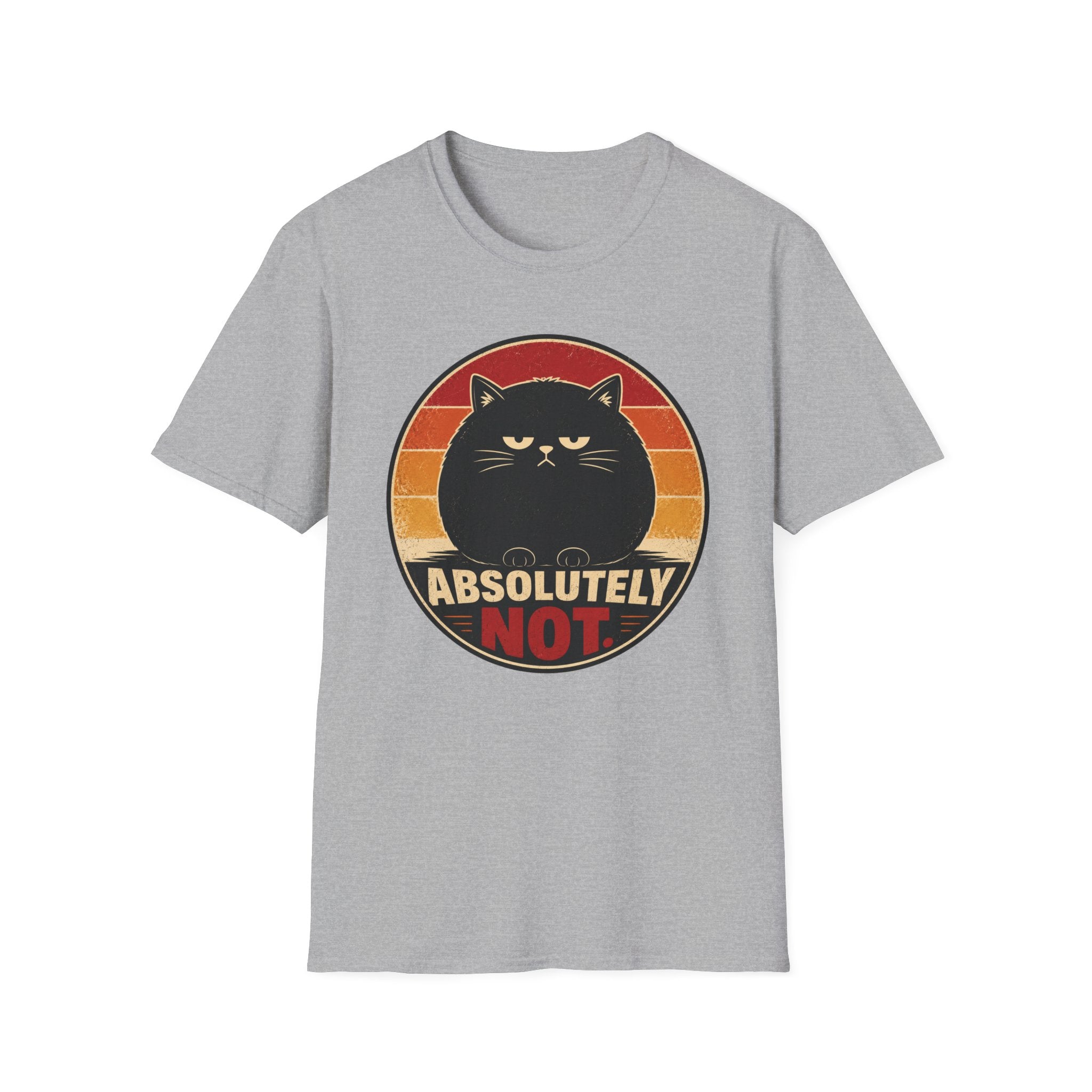Absolutely Not. T-Shirt