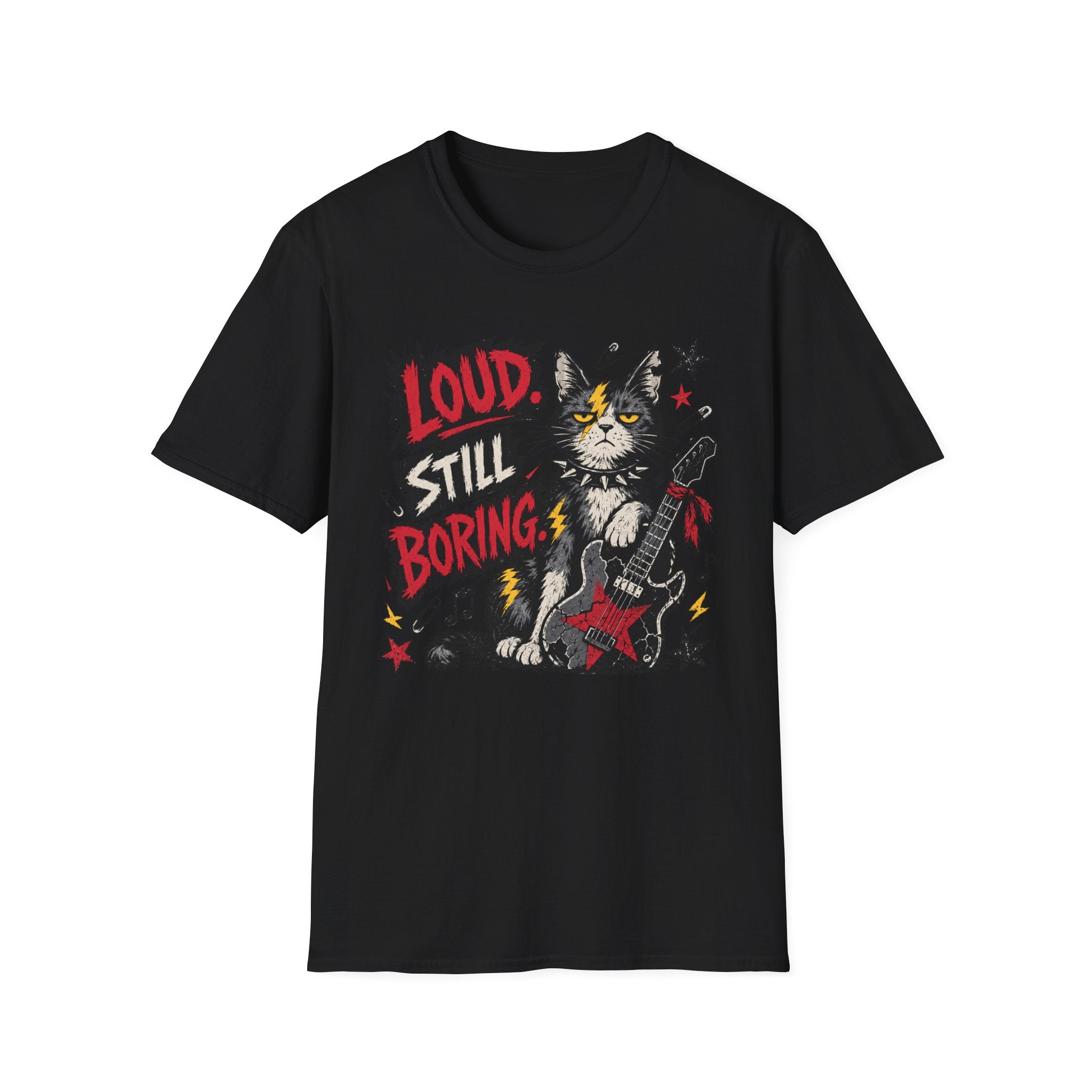 Loud. Still Boring. T-Shirt