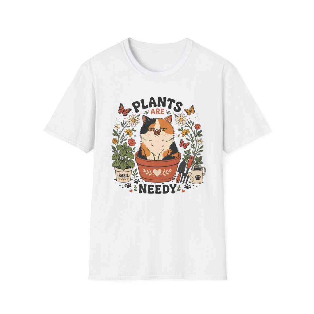 Plants are Needy T-Shirt