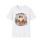 Plants are Needy T-Shirt