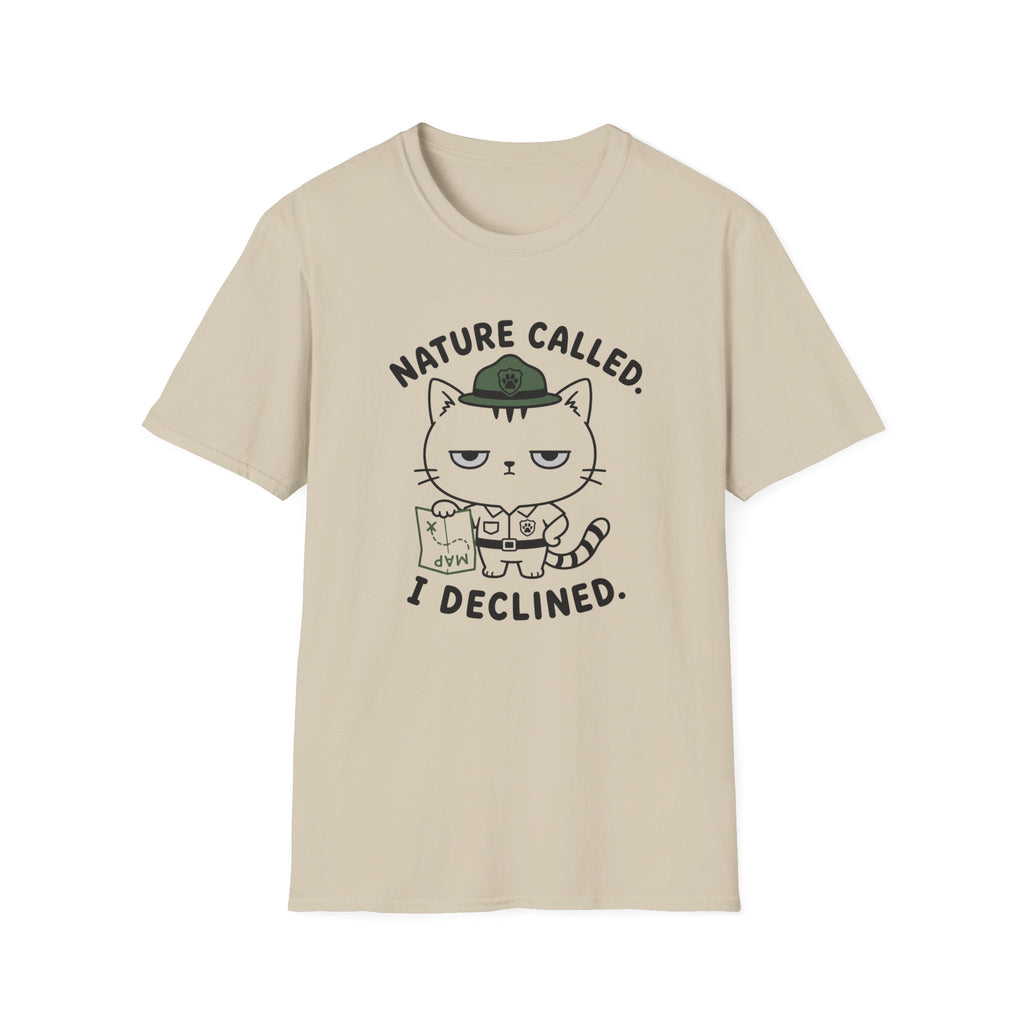 Nature Called. I Declined. T-Shirt
