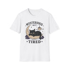 Mysterious but Mostly Tired T-Shirt