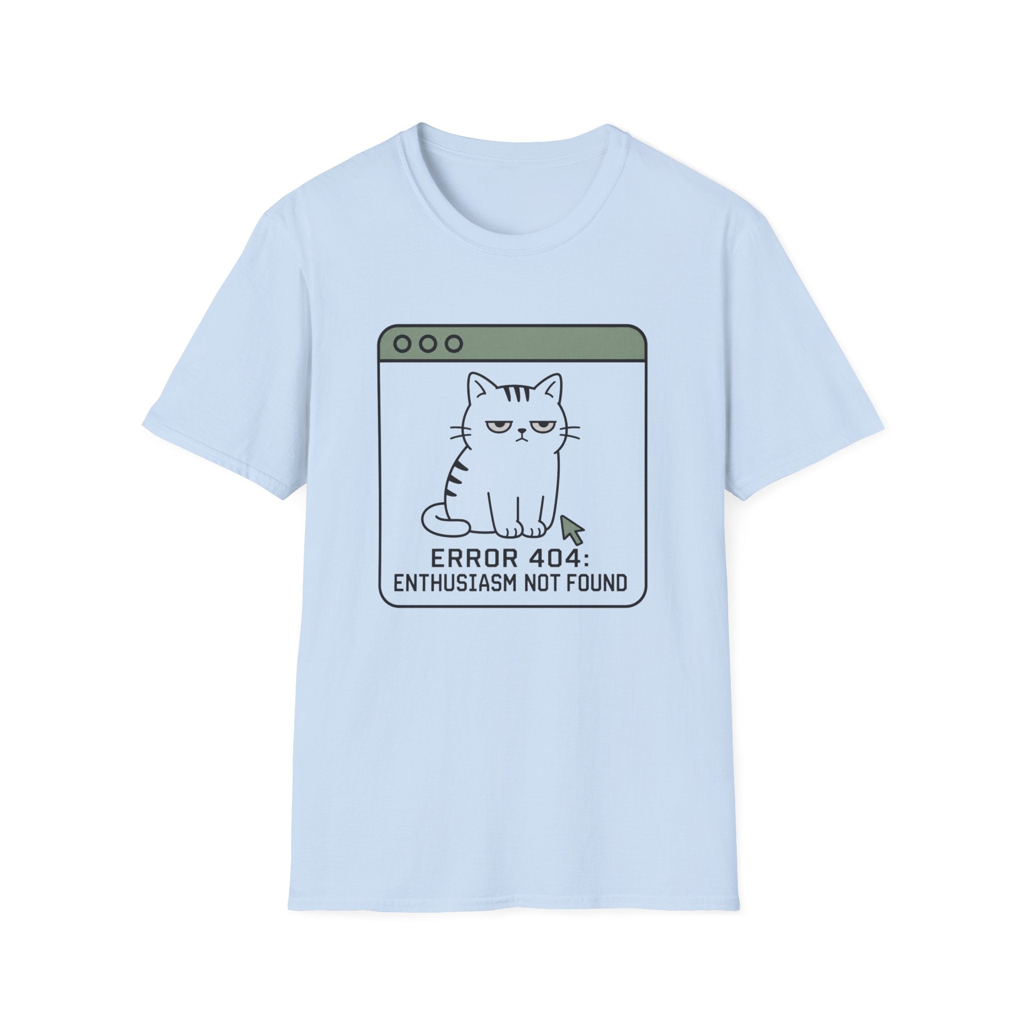 Error 404: Enthusiasm Not Found T-Shirt