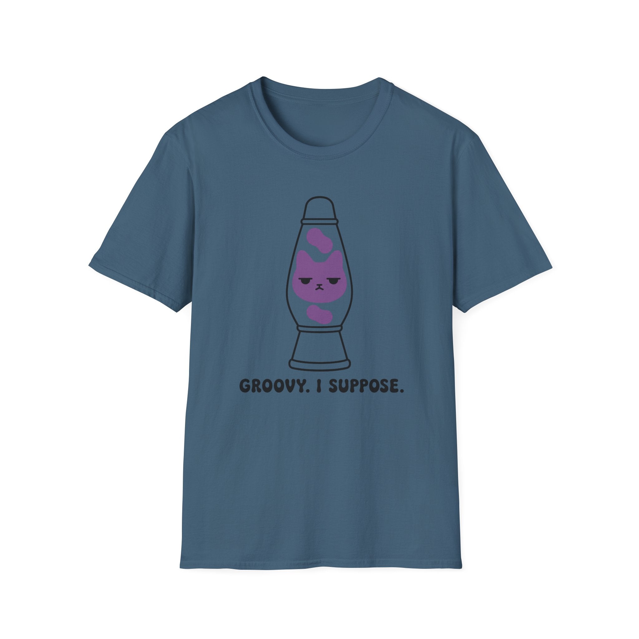 Groovy. I Suppose. T-Shirt