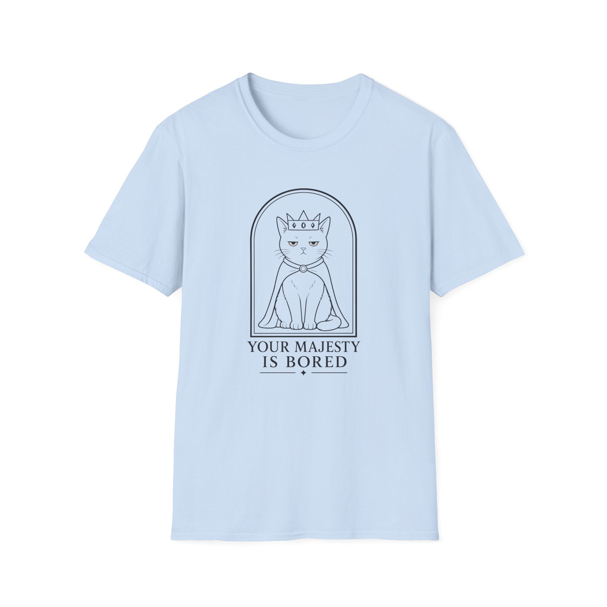 Your Majesty is BoredT-Shirt