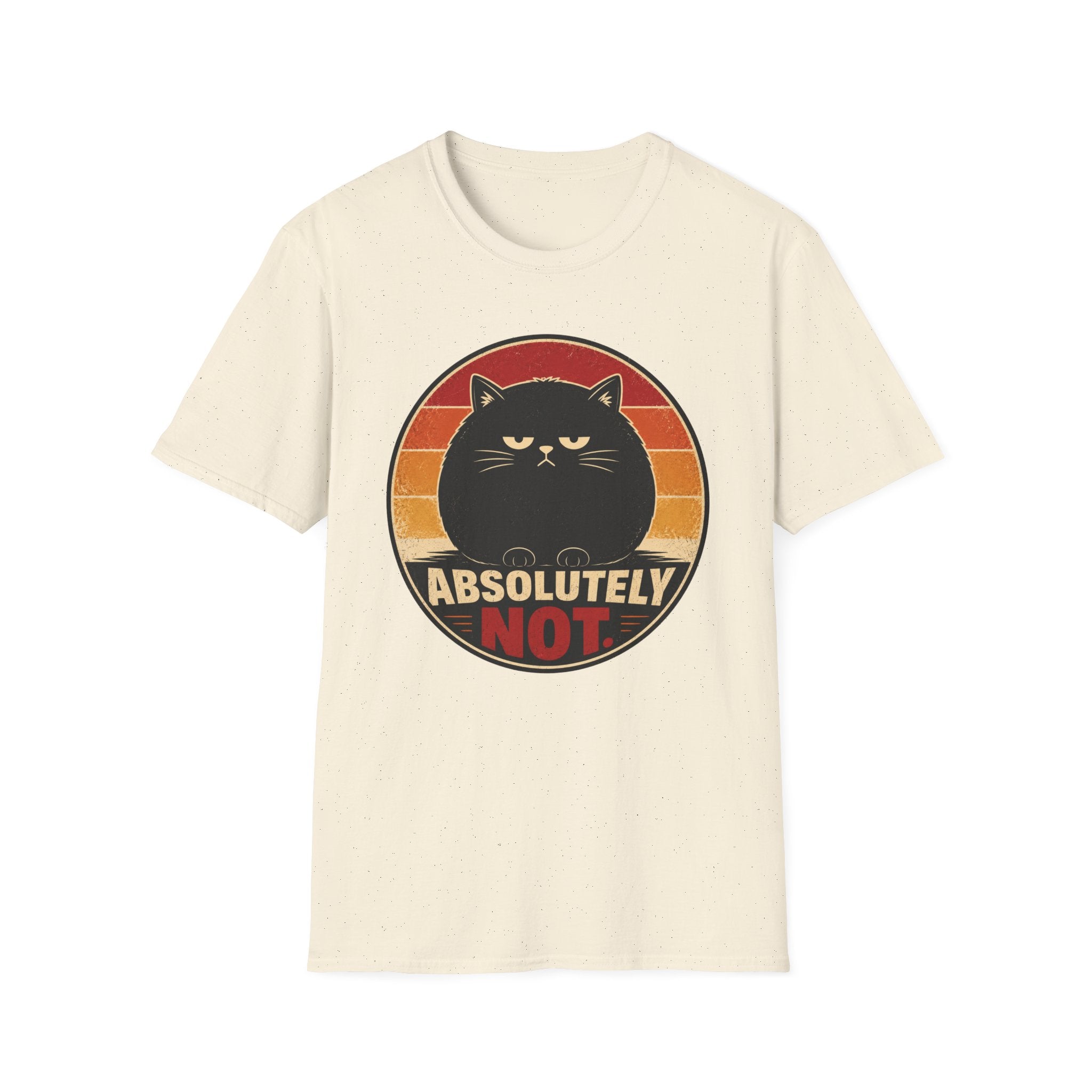 Absolutely Not. T-Shirt