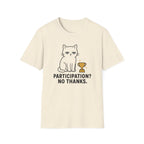 Participation? No Thanks. T-Shirt