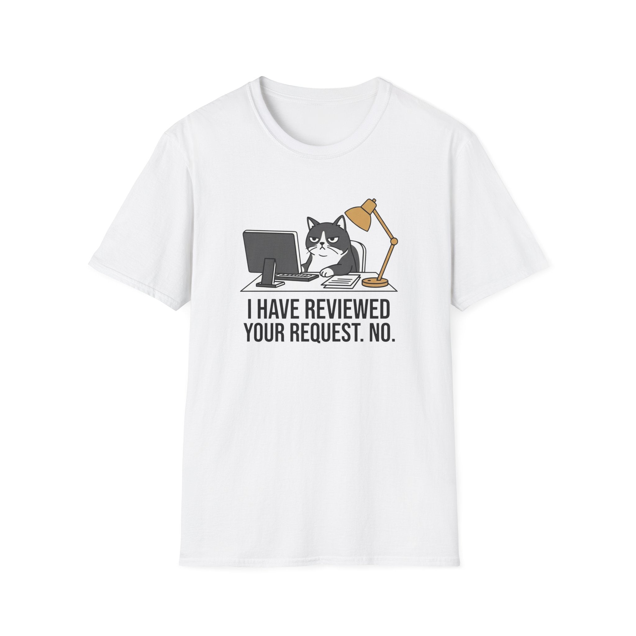I Have Reviewed Your Request T-Shirt
