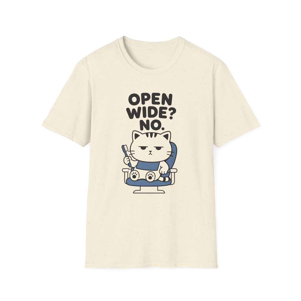 Open Wide? No. T-Shirt