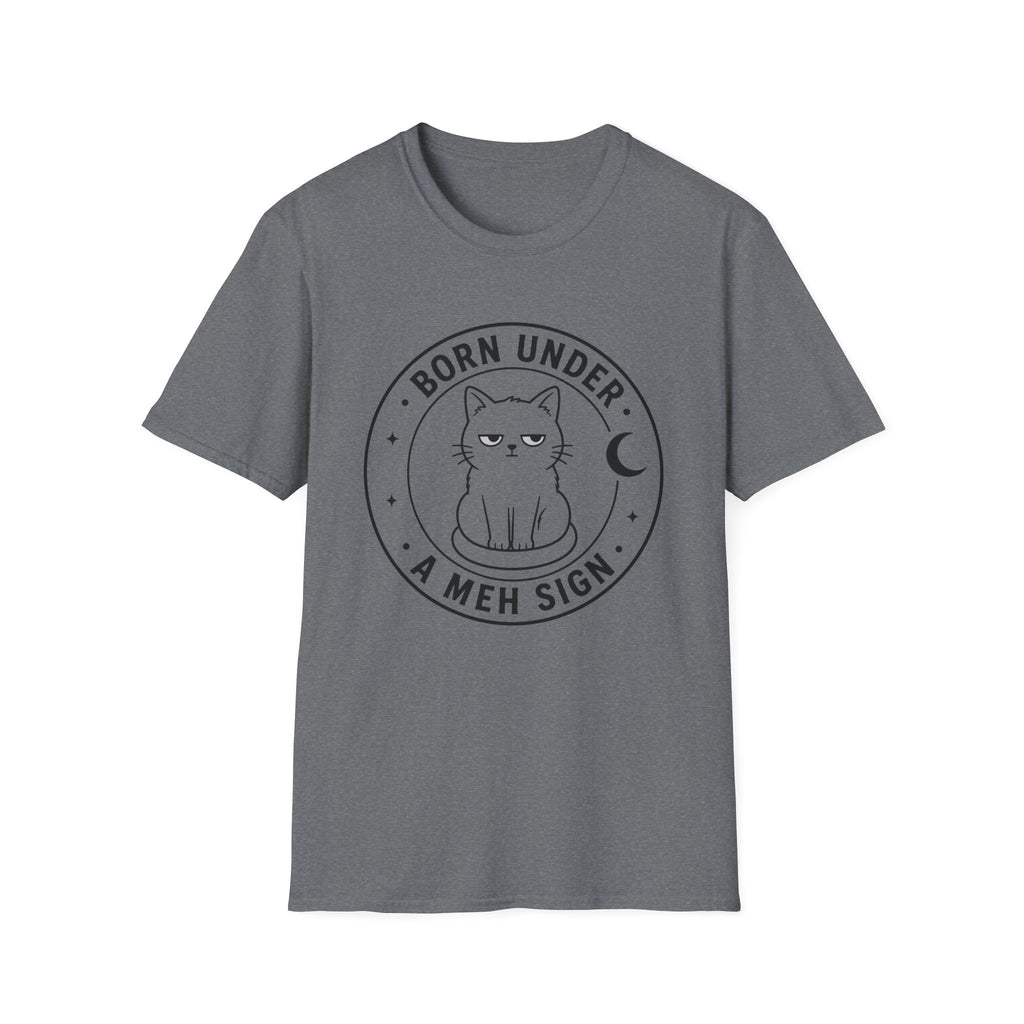 Born Under a Meh Sign T-Shirt