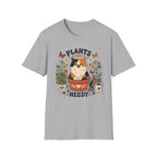 Plants are Needy T-Shirt