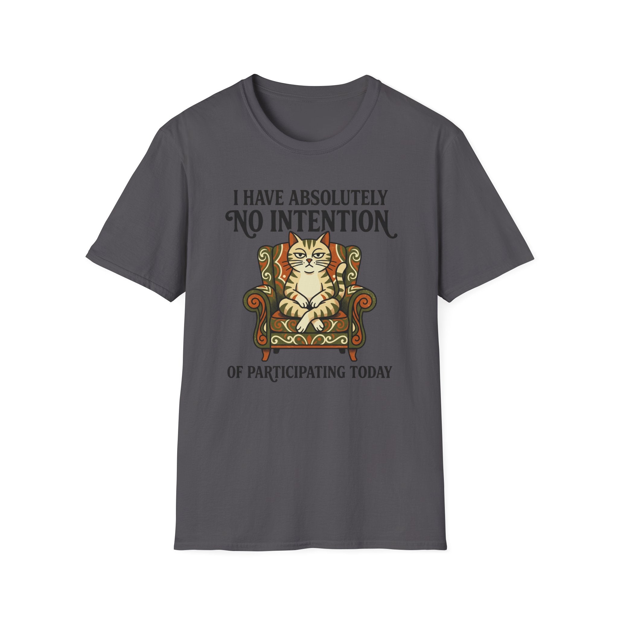 I Have No Intention of Participating T-Shirt