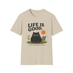 Life is Good. You're Just Making it Weird. T-Shirt
