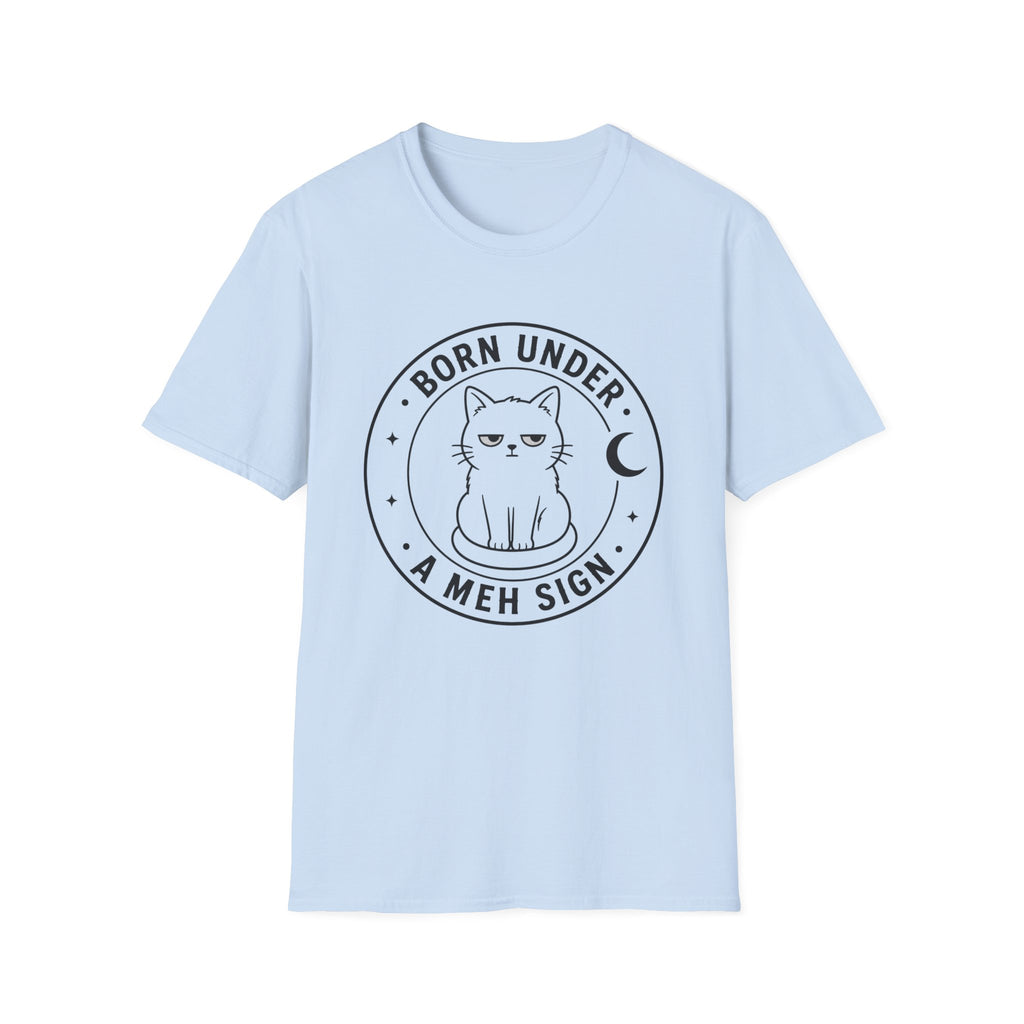 Born Under a Meh Sign T-Shirt