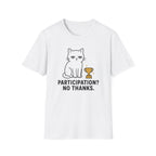 Participation? No Thanks. T-Shirt