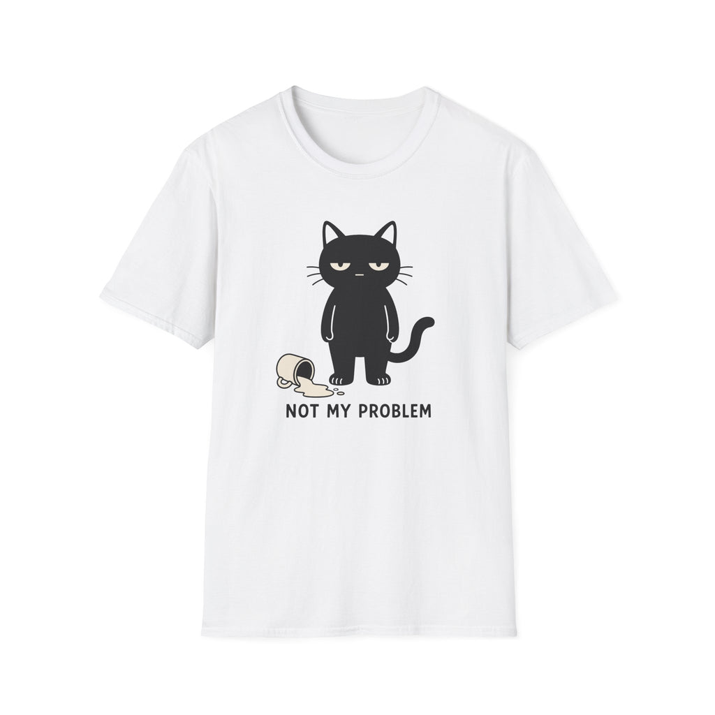 Not My Problem T-Shirt