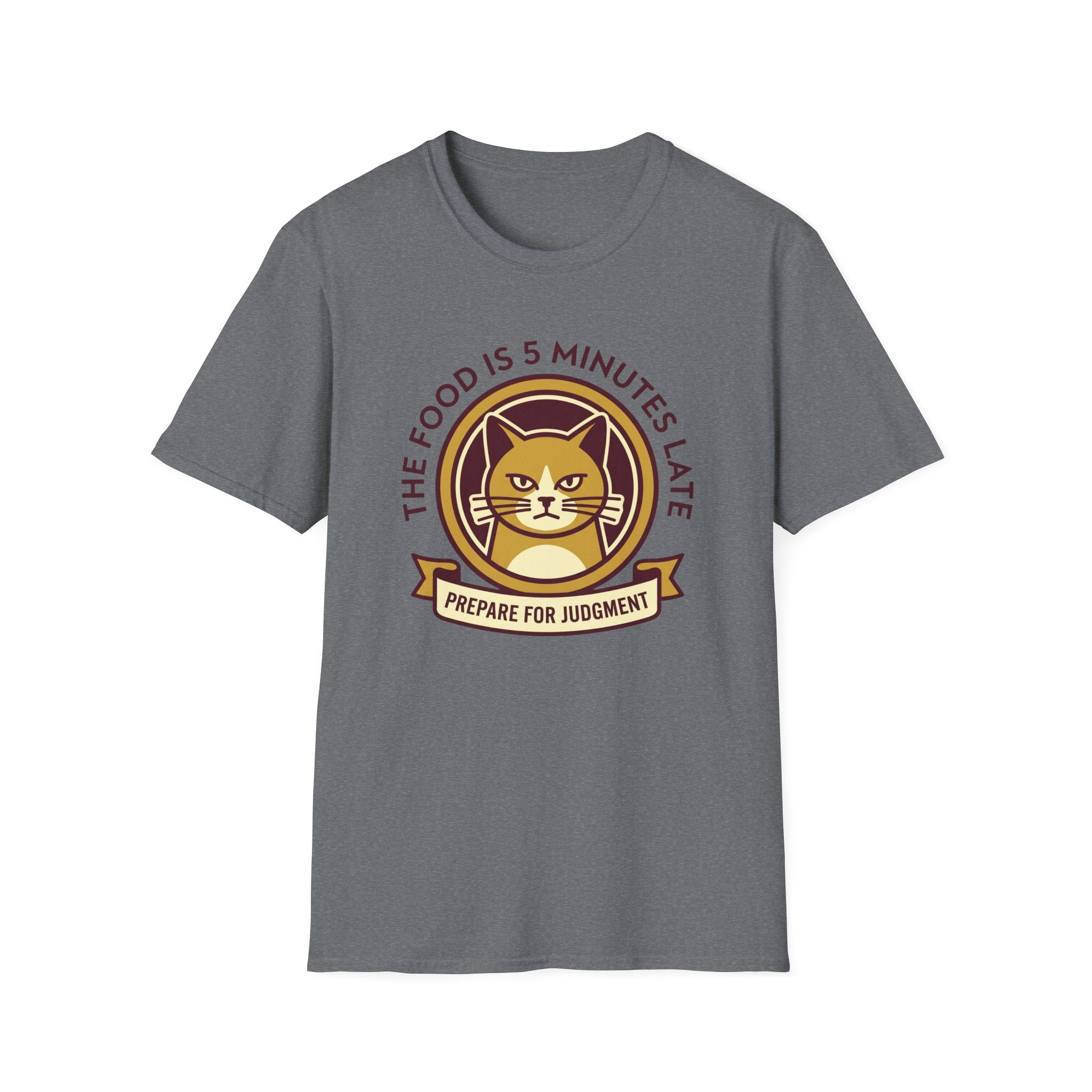 The Food is 5 Minutes Late T-Shirt