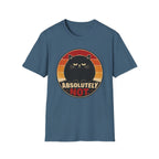 Absolutely Not. T-Shirt