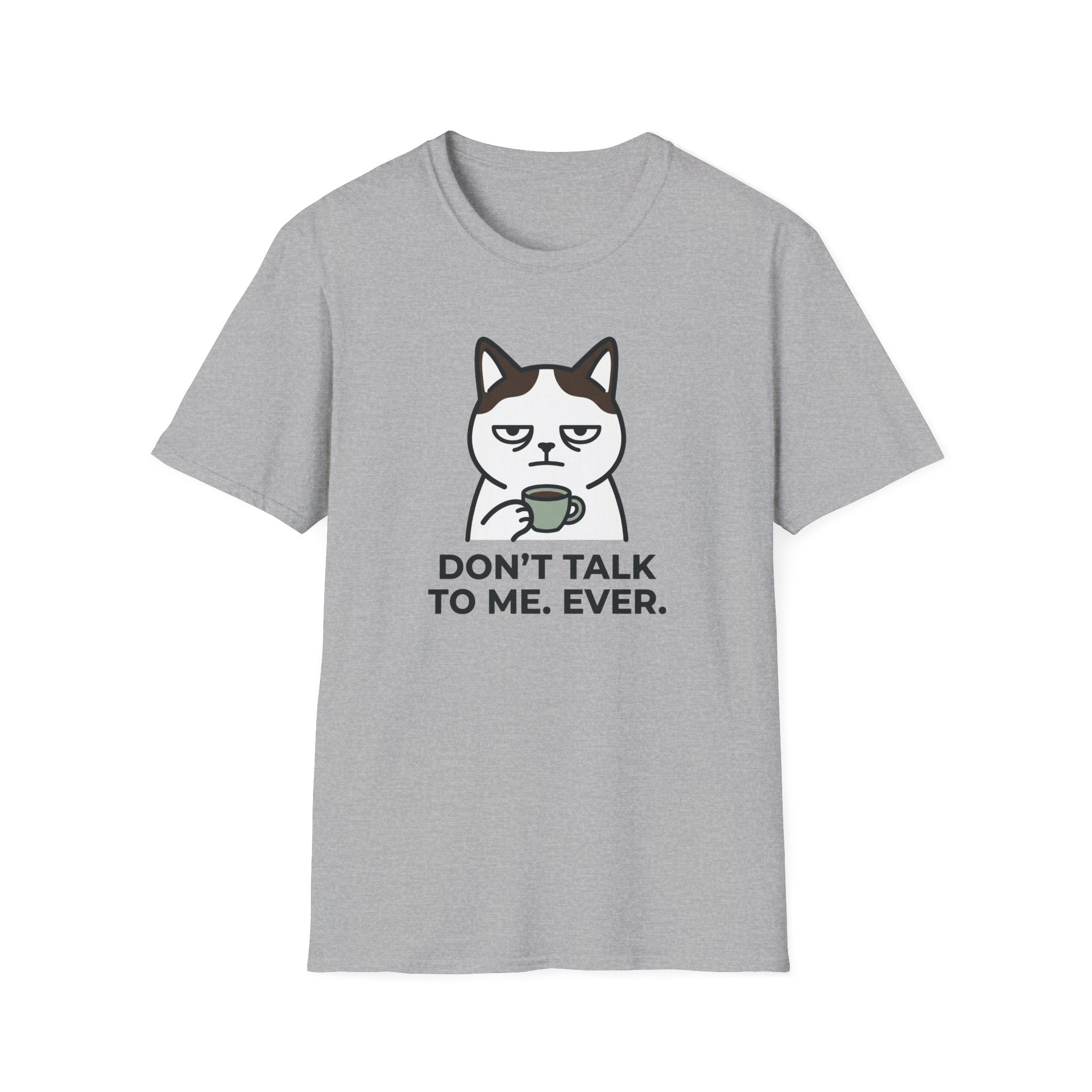 Don't Talk to Me T-Shirt