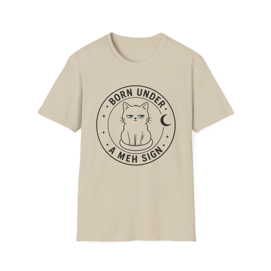 Born Under a Meh Sign T-Shirt