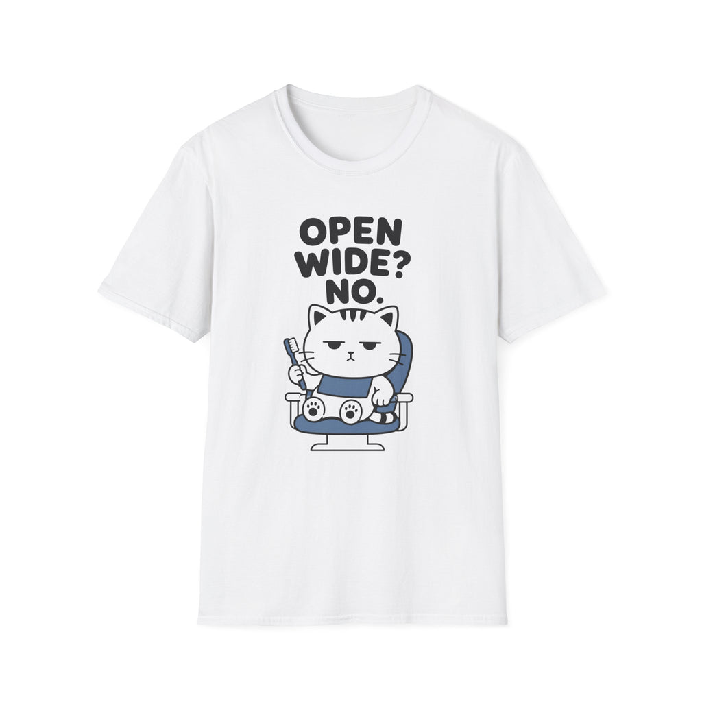 Open Wide? No. T-Shirt