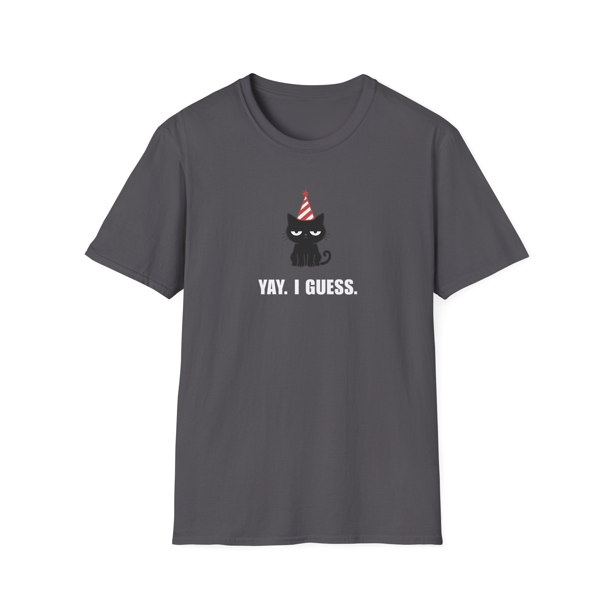 Yay. I Guess. T-Shirt