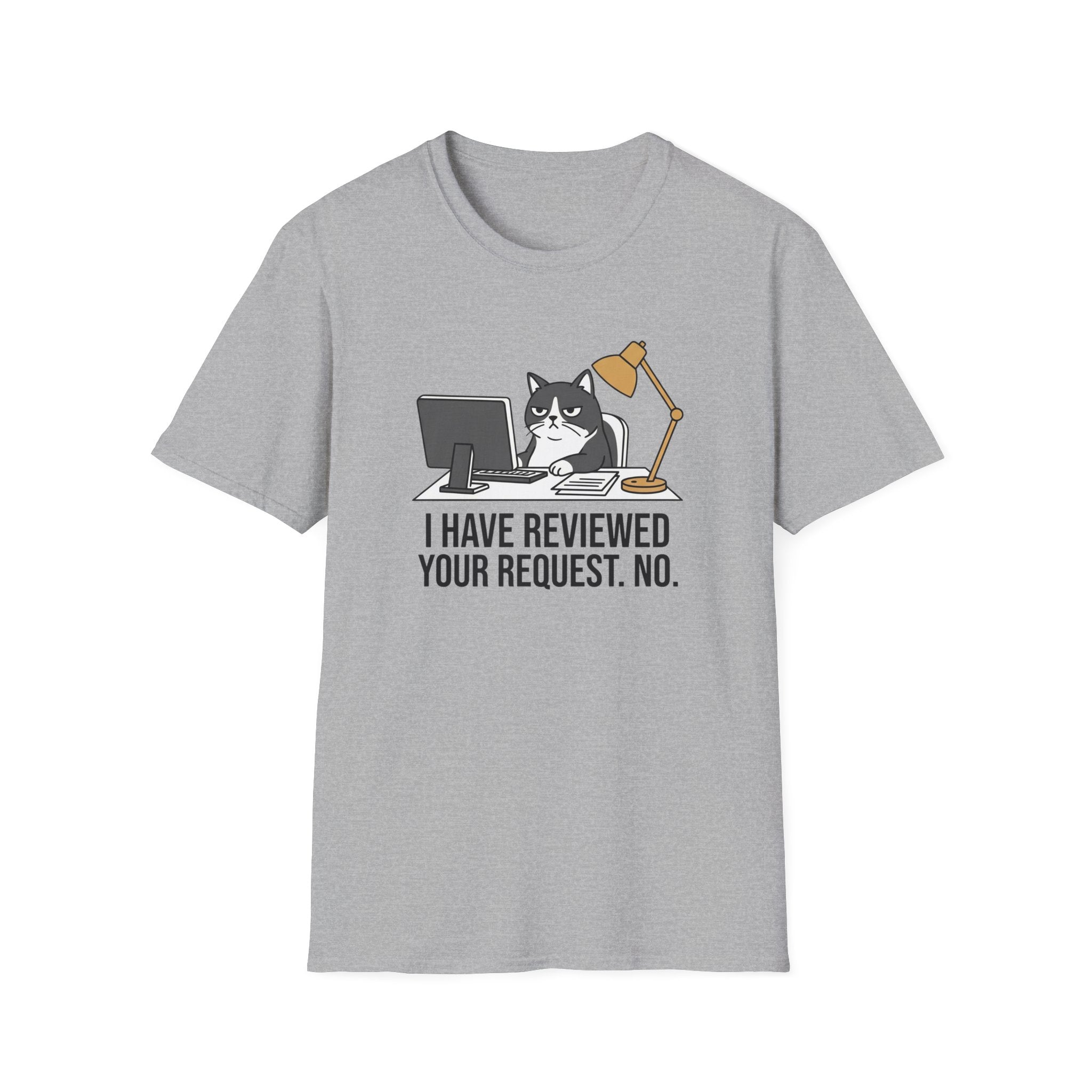 I Have Reviewed Your Request T-Shirt