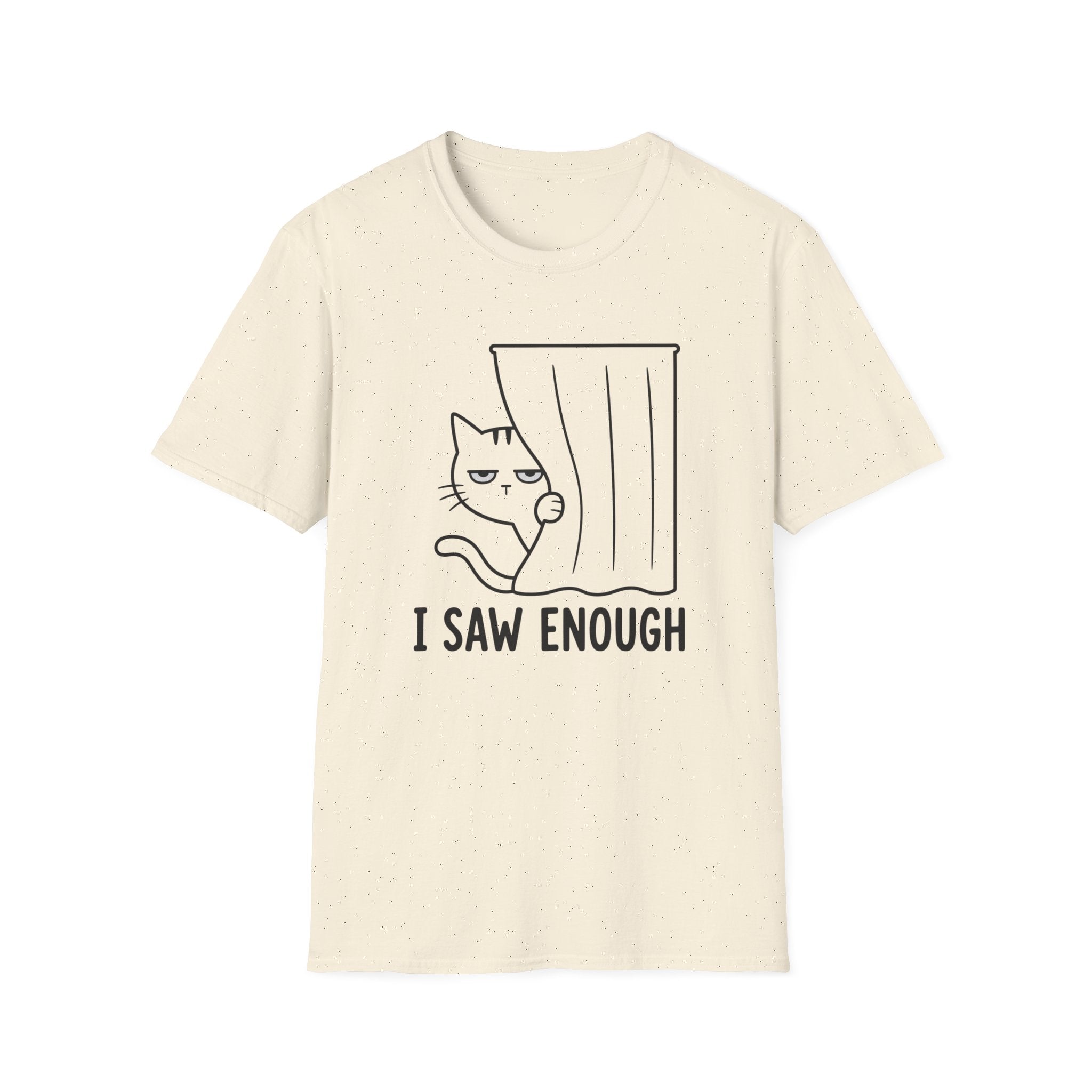 I Saw Enough T-Shirt