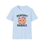 Peachy? Hardly. T-Shirt