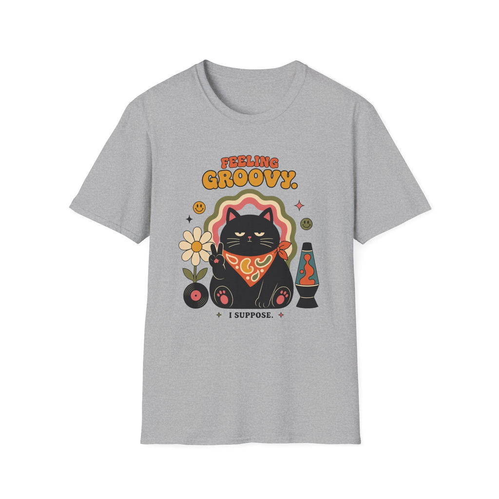 Feeling Groovy. I Suppose. T-Shirt