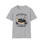 Mysterious but Mostly Tired T-Shirt