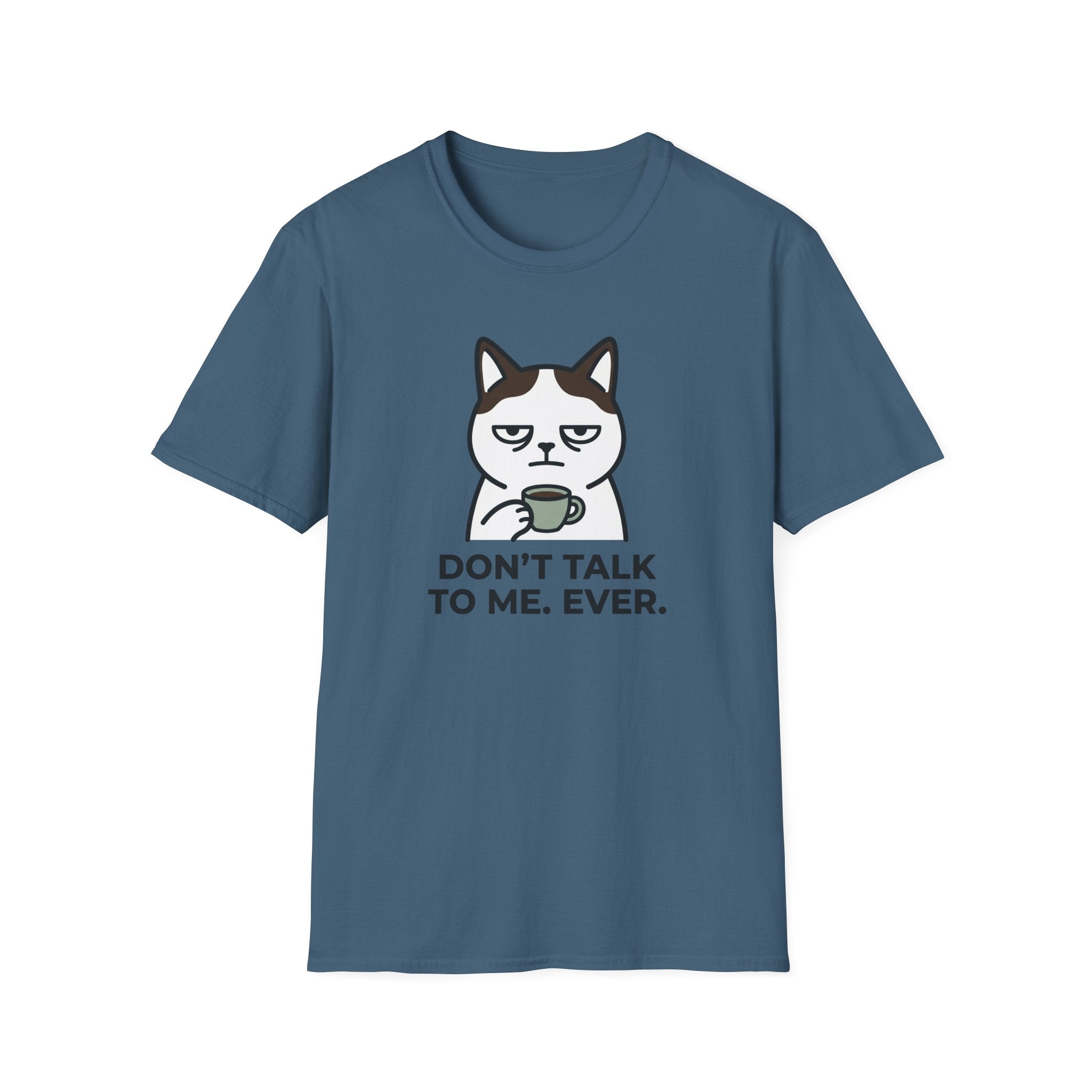 Don't Talk to Me T-Shirt
