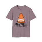 Caution: Meh Ahead T-Shirt