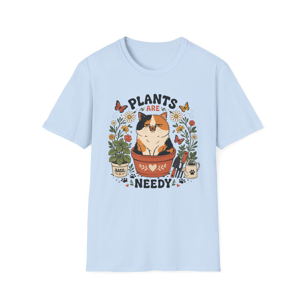 Plants are Needy T-Shirt