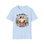 Plants are Needy T-Shirt