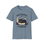 Mysterious but Mostly Tired T-Shirt
