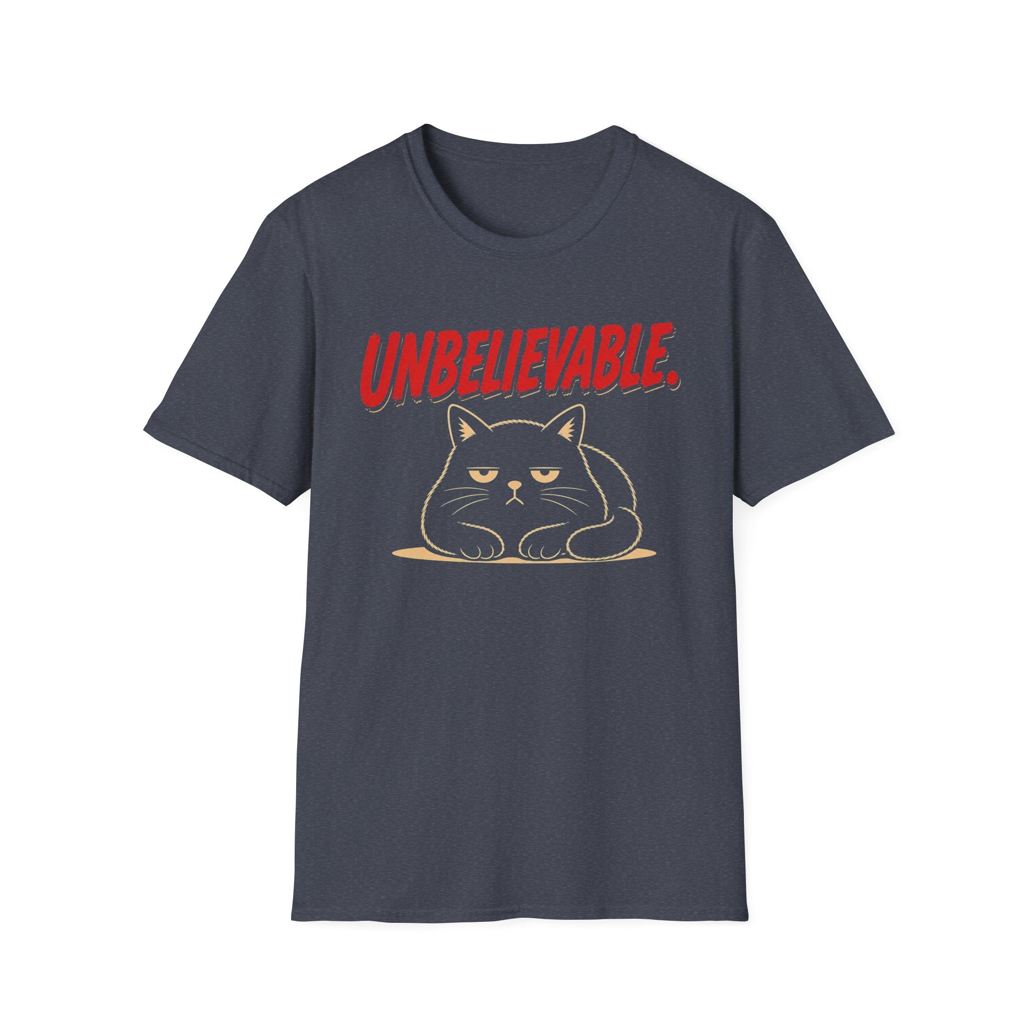Unbelievable. T-Shirt