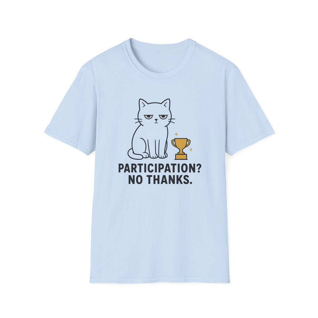 Participation? No Thanks. T-Shirt