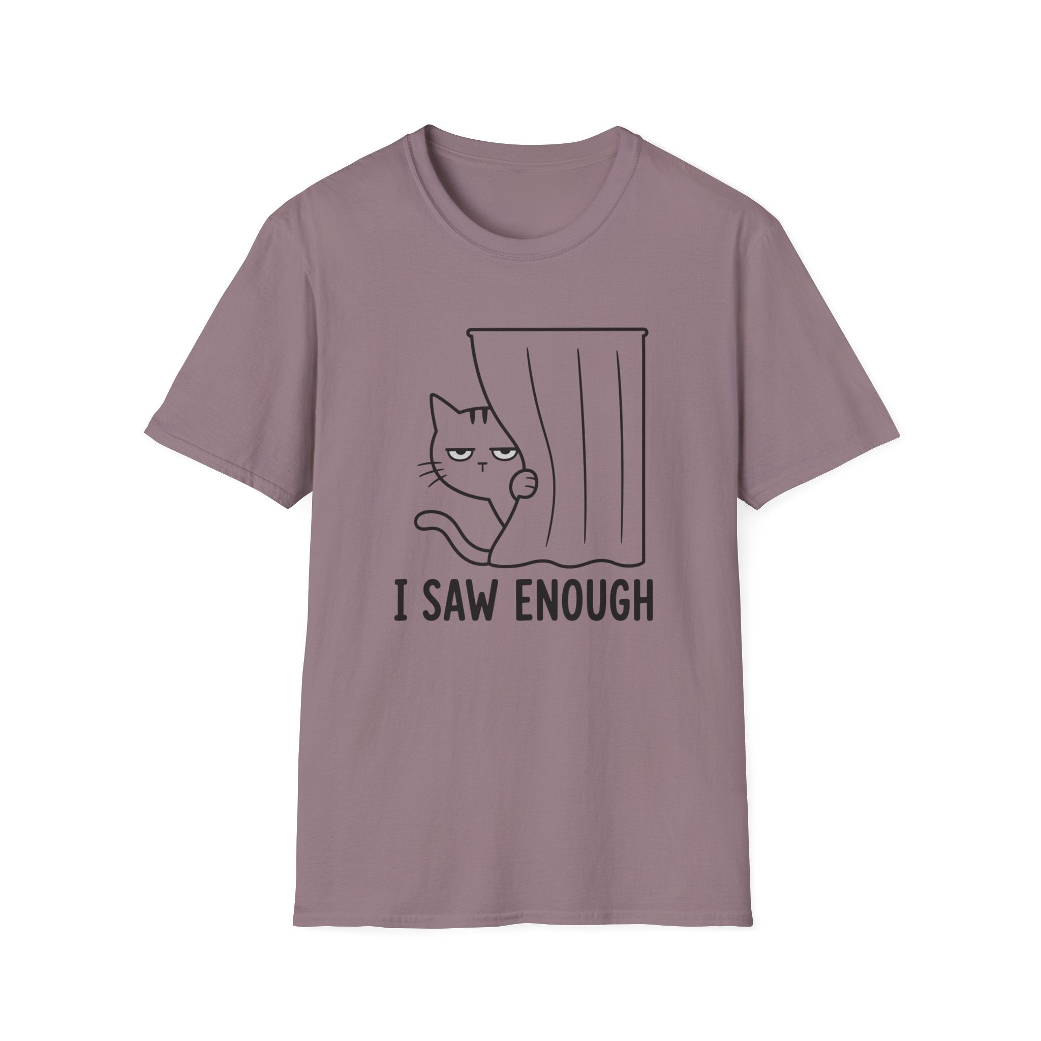 I Saw Enough T-Shirt