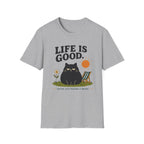 Life is Good. You're Just Making it Weird. T-Shirt