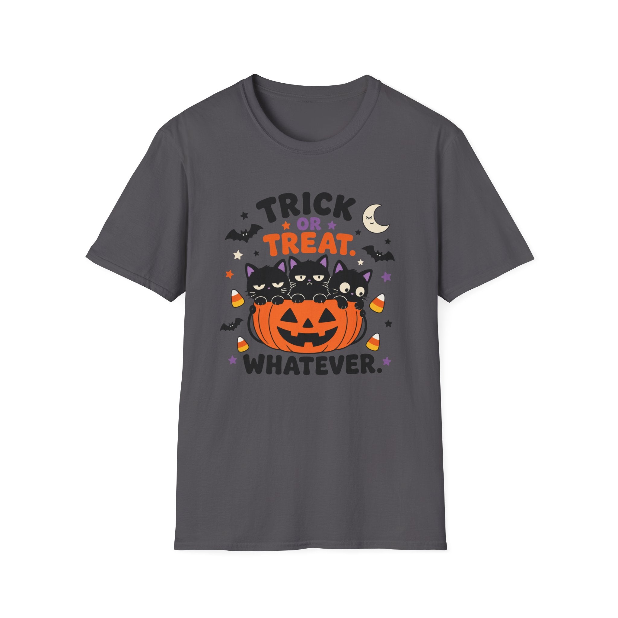 Trick or Treat. Whatever. T-Shirt