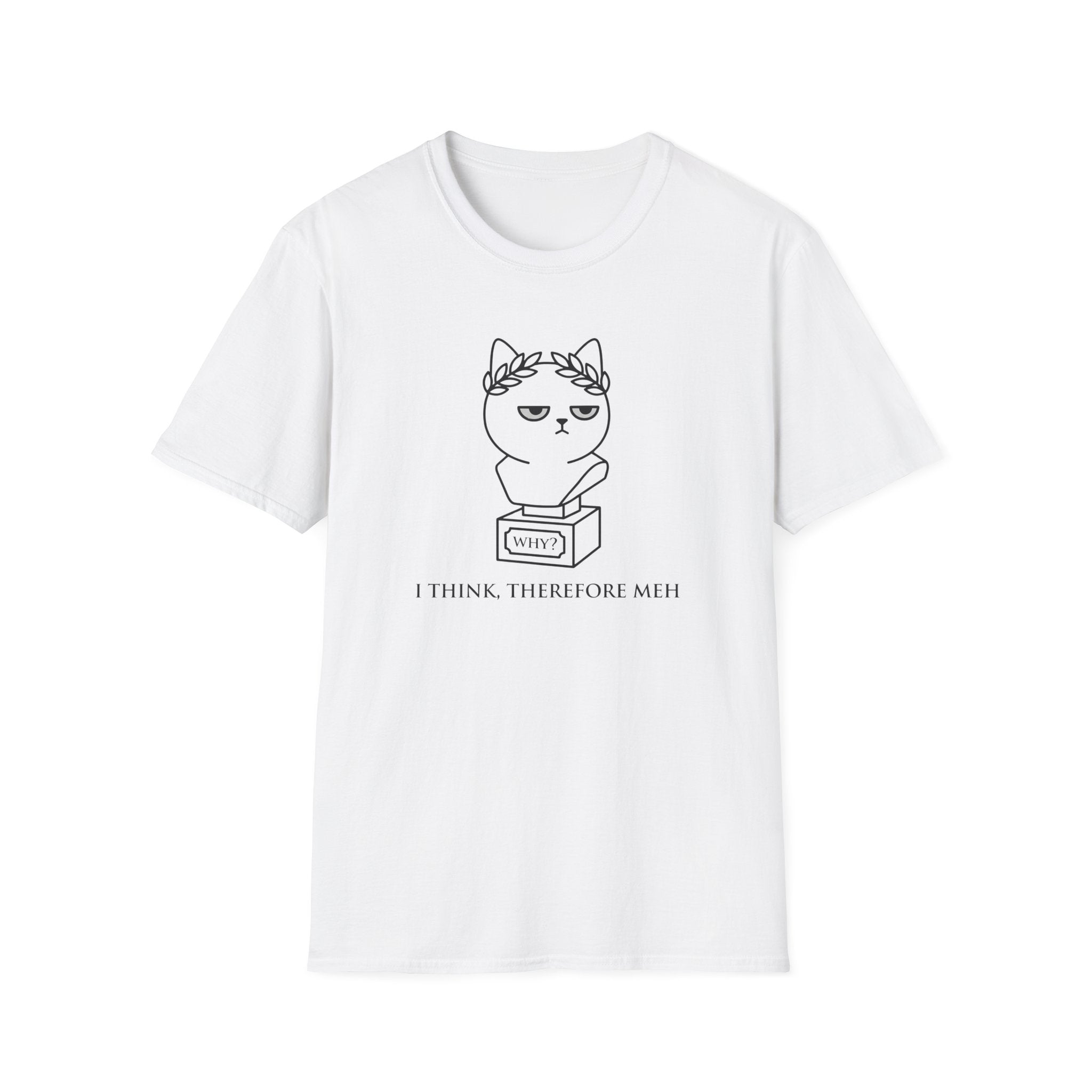 I Think, Therefore Meh T-Shirt