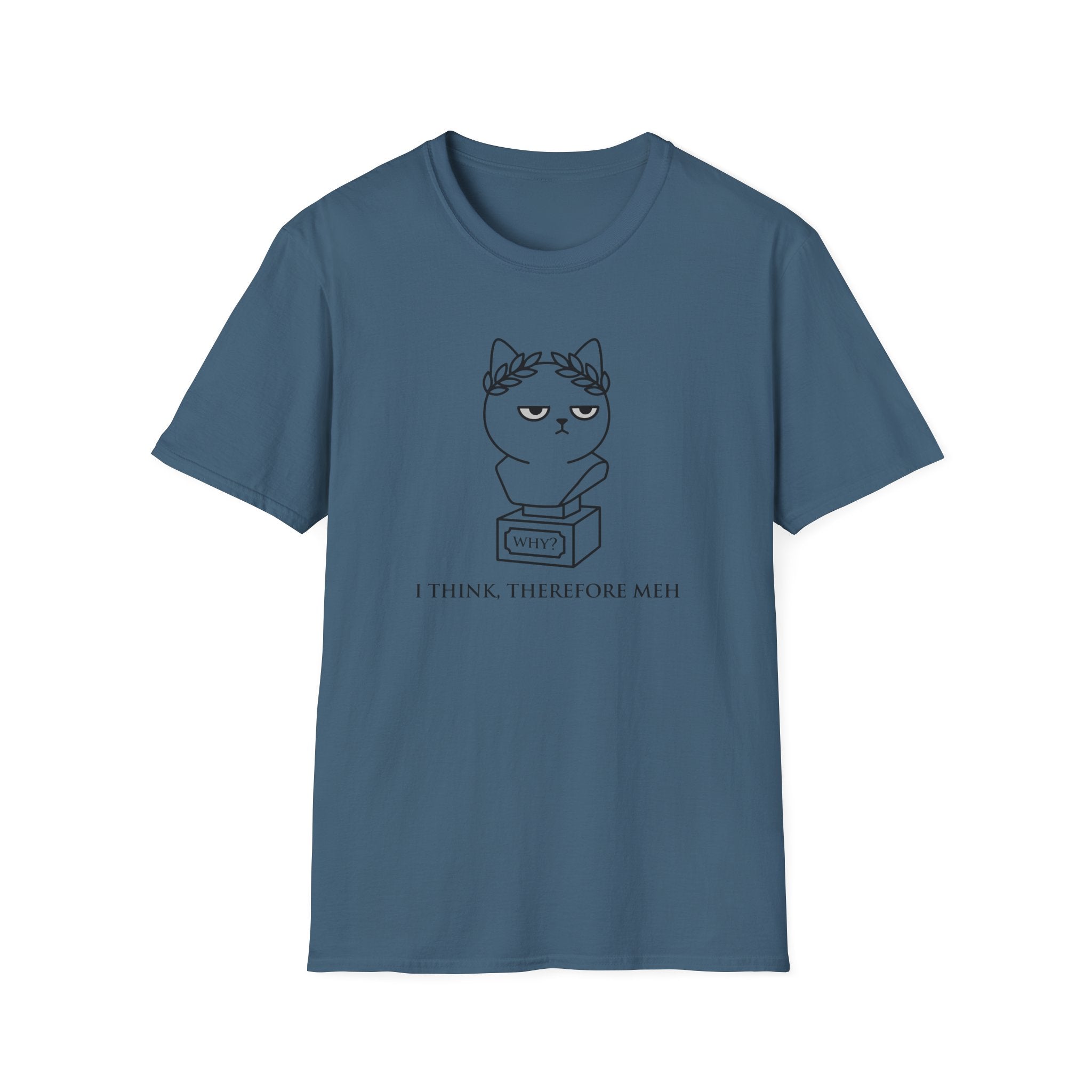 I Think, Therefore Meh T-Shirt