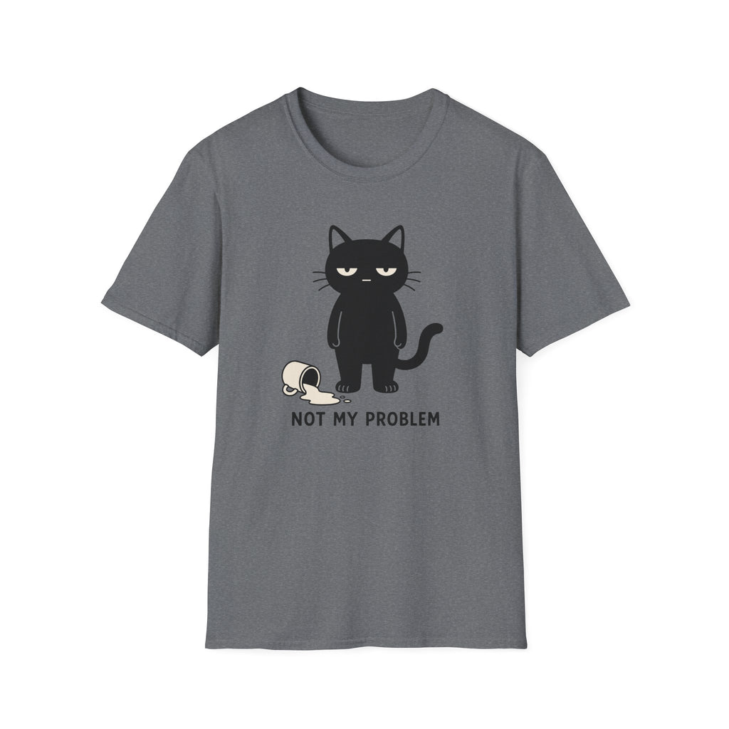 Not My Problem T-Shirt