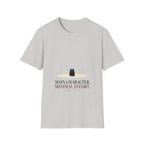 Main Character. Minimal Effort. T-Shirt