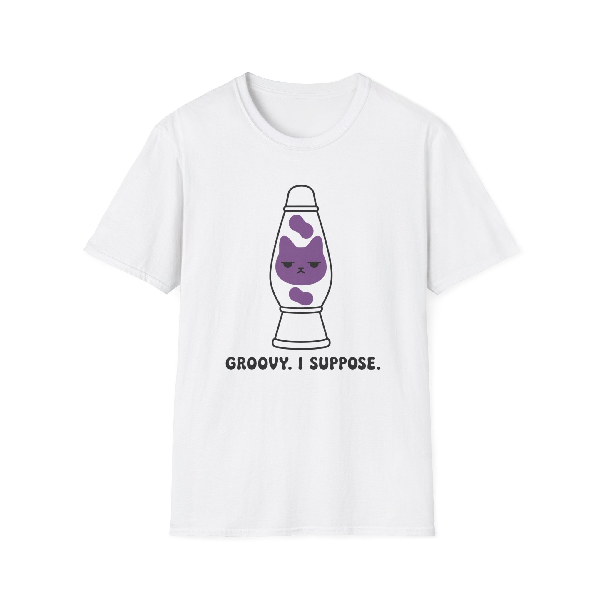 Groovy. I Suppose. T-Shirt