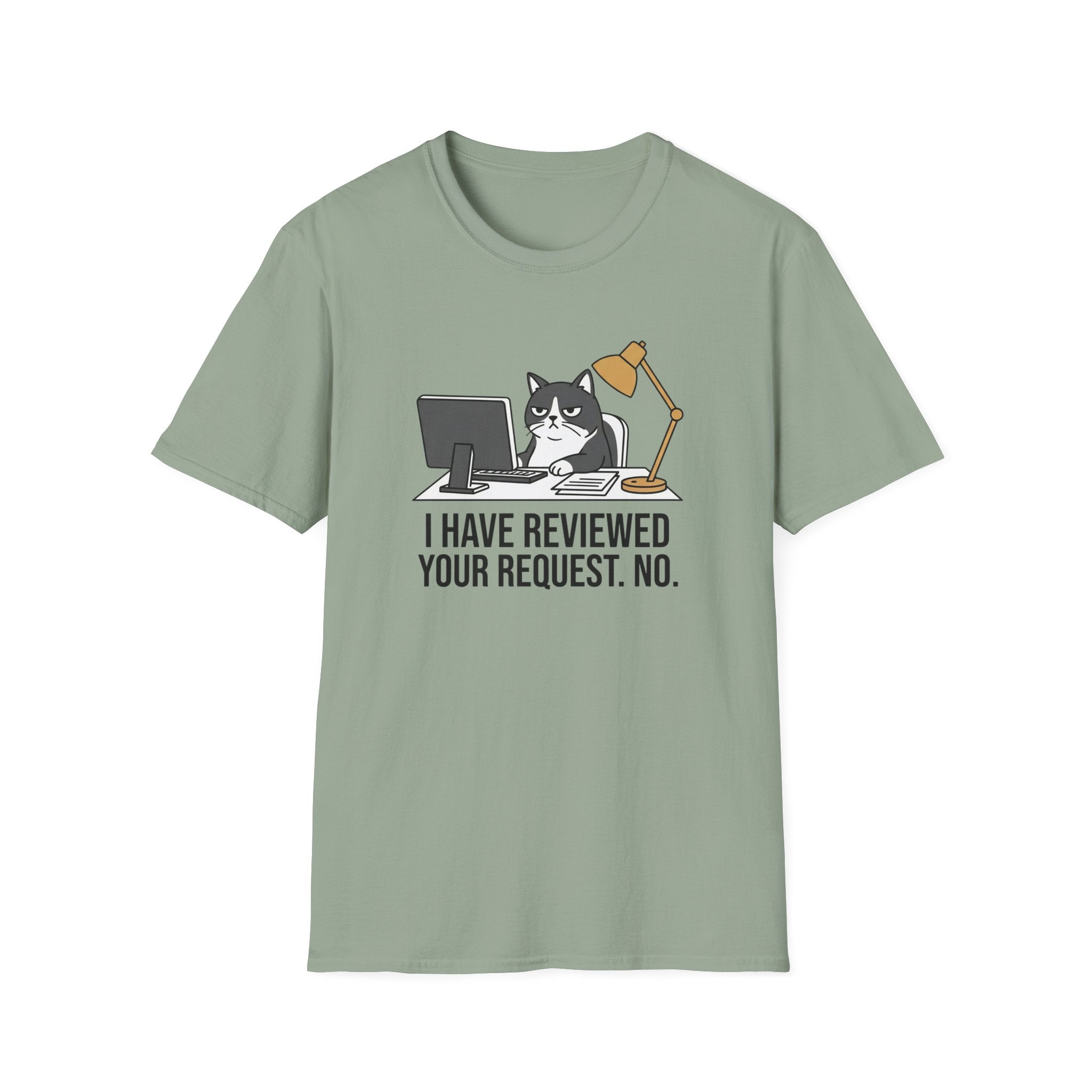 I Have Reviewed Your Request T-Shirt