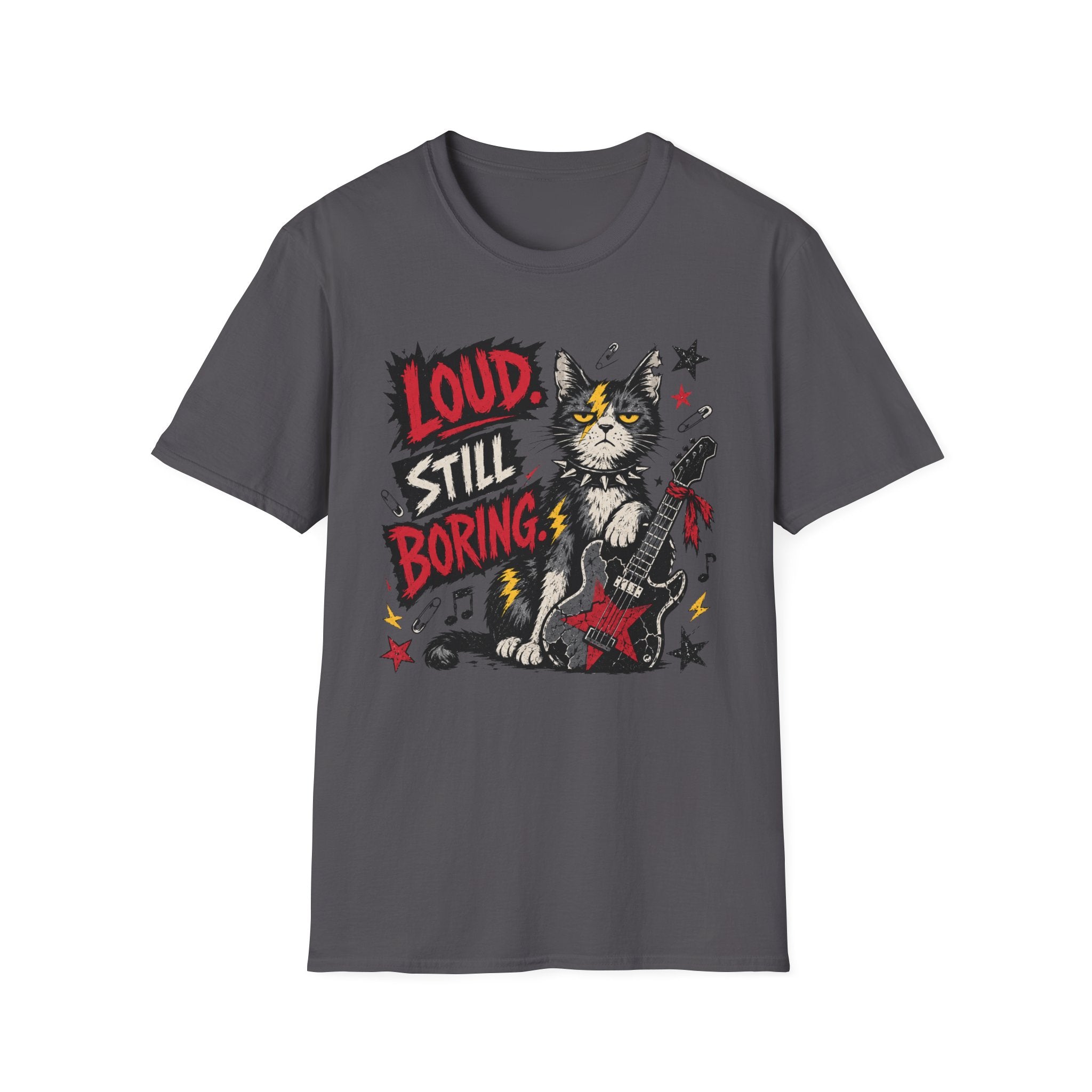 Loud. Still Boring. T-Shirt