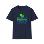 Game Over. Feed Me to Continue. T-Shirt